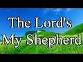 The Lord's My Shepherd / 23rd Psalm - Aileen Gilchrist / Hymn / Lyrics