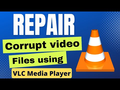 How to repair Corrupt video file using VLC