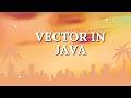 Vector in Java Explained | Legacy Collection Class | Vector vs ArrayList
