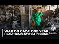 Gaza's healthcare collapse: Hospitals hit as Palestinians battle diseases