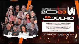 29/07/2023 - Sábado - Ministério Fama Sede - Congresso UAI às 8H.