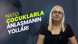 İnatçı Çocuklarla Başa Çıkmanın 7 Etkili Yolu