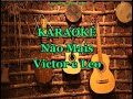 Karaokê Não Mais - Victor E Leo