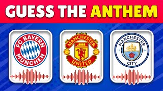 GUESS THE FOOTBALL TEAM FROM THEIR ANTHEM | QUIZ INFINITY FOOTBALL CHALLENGE 2023