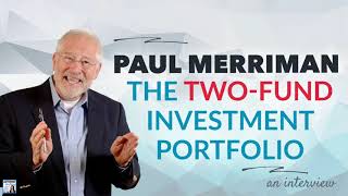 Two-Fund Investment Portfolio, with Paul Merriman | Afford Anything Podcast (Audio-Only)