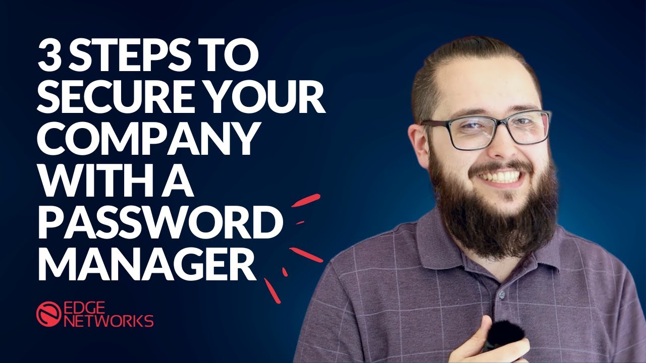 3 Steps To Secure Your Company With A Password Manager Cybersecurity
