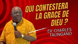 Qui contestera la grâce de Dieu?#charlestalingano #evangelistecharlestingano