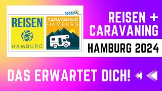 Das erwartet Dich auf der REISEN \u0026 CARAVANING Messe in Hamburg 2024! Alle Highlights im Rundgang!