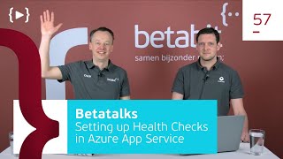 Betatalks #57 - How to set up Health Checks in Azure App Service