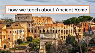 How to Teach Ancient Rome | Ancient Rome Lesson Plans