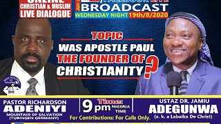 A DIALOGUE: USTAZJAMIU VS PASTOR RICHARDSON ADENIYI ON WAS PAUL THE FOUNDER OF CHRISTIANITY ?