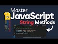 Master the JavaScript String basics | Learn JavaScript String Methods