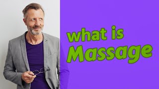 Massage | Meaning of massage