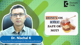HONEY ON FACE Benefits- Yes or No?#skincare#beauty#homeskincare#skin- Dr. Nischal K| Doctors' Circle
