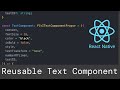 Reusable Text Component in React Native!