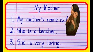 10 Lines On My Mother | Essay On My Mother | My Mother Essay 10 lines writing