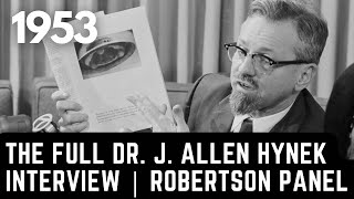 The Full Dr. J. Allen Hynek Interview | The Robertson Panel