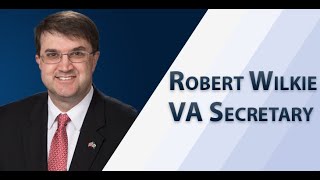 Message from VA Secretary Robert Wilkie