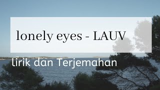 Lauv - Lonely Eyes (Lirik dan Terjemahan Indonesia) by Petersharee