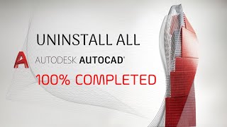 Gỡ cài đặt hoàn toàn AutoCAD - UNINSTALL COMPLETED AUTOCAD 100%