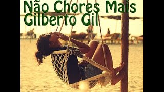 Não Chores Mais (No Woman No Cry) - Gilberto Gil
