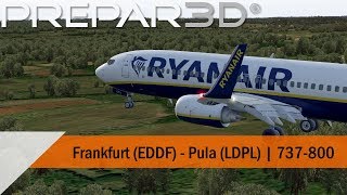 P3D V4.5 Full Flight - Ryanair 737-800 - Frankfurt to Pula (EDDF-LDPL)