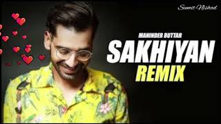 SAKHIYAAN (Full Song) Maninder Buttar | MixSingh | Panjabi Song | Sakhiya | Panjabi