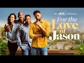 For The Love of Jason | Official Trailer (HD) | ALLBLK Original Series