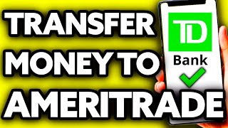 How To Transfer Money from TD Bank to TD Ameritrade (EASY!)