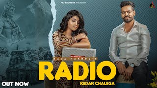 RADIO (Kedar Chalega) : Kala Kakrod | Muskan Mulchandani| Dee Gaur | New Haryanvi Songs 2023