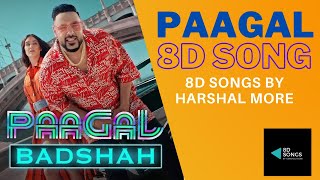 Paagal (8D SONG) - Badshah