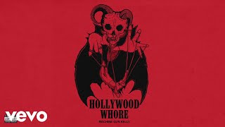 Machine Gun Kelly - Hollywood Whore (Official Audio)