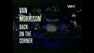 Van Morrison 1997 02 02/03 Belfast. Back On The Corner. VH1