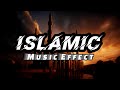 Islamic Background Music Effect | • Motivational Background Music