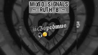 Mixed Signals Ruth B - sped up || •iiheartspedmus• ||