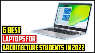 ✅ Best Laptops for Students in 2022 Top 6 Best Laptops for Architecture Students in 2022