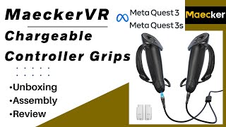 MaeckerVR Direct-Charge Controller Grips for Meta Quest 3 & 3s - Unboxing, Assembly, Review