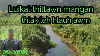 Luikal thiltawn Mangan thlak chu     Pu Vanlalruata part 2