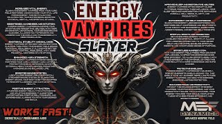 Energy Vampire Slayer (SO POWERFUL!)