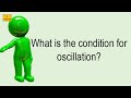 what is the condition for oscillation