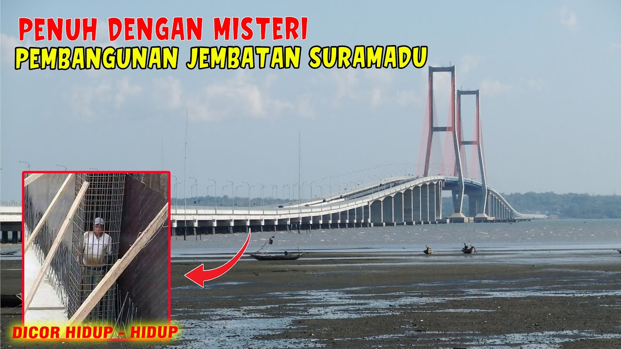 BANYAK KORBAN // SEJARAH PEMBANGUNAN JEMBATAN SURAMADU (SURABAYA ...