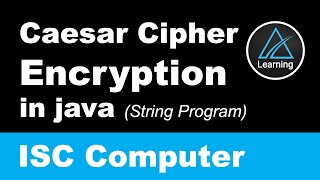 Caesar Cipher Encryption | String Programs in Java |  ISC Computer Practical Questions