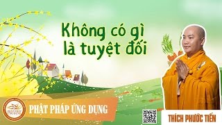 Không Có Gì Là Tuyệt Đối (KT23)  - Đại Đức Thích Phước Tiến