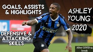 Ashley Young ● 2020 ● Goals, Assists \u0026 Skills🔥🔥💙🖤 ● After COVID-19 break ● Forever Young 🔵⚫💯💯