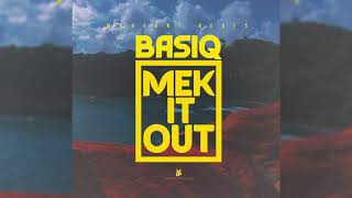 Basiq - Mek it out (Fully Awake Riddim) Dancehall 2019