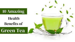 10 Amazing Green Tea Benefits For Weight Loss, Diabetes, Heart ,Brain ,Teeth | Healthy Life