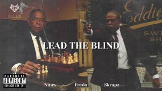 Fredo feat. Nines \u0026 Skrapz - Lead The Blind (Remix)