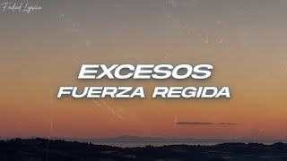 Fuerza Regida - EXCESOS 🔥 (Letra/Lyrics)
