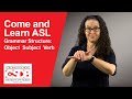 Come and Learn ASL: Grammar Structure - Object  Subject  Verb