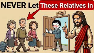 6 Relatives You Must NEVER Let Into Your Home (Biblical Warning)